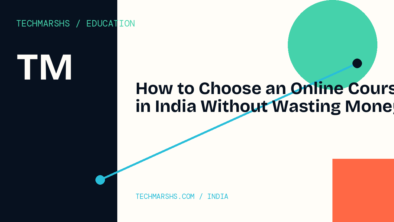 How to Choose an Online Course in India Without Wasting Money