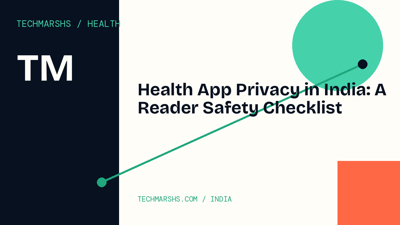 Health App Privacy in India: A Reader Safety Checklist