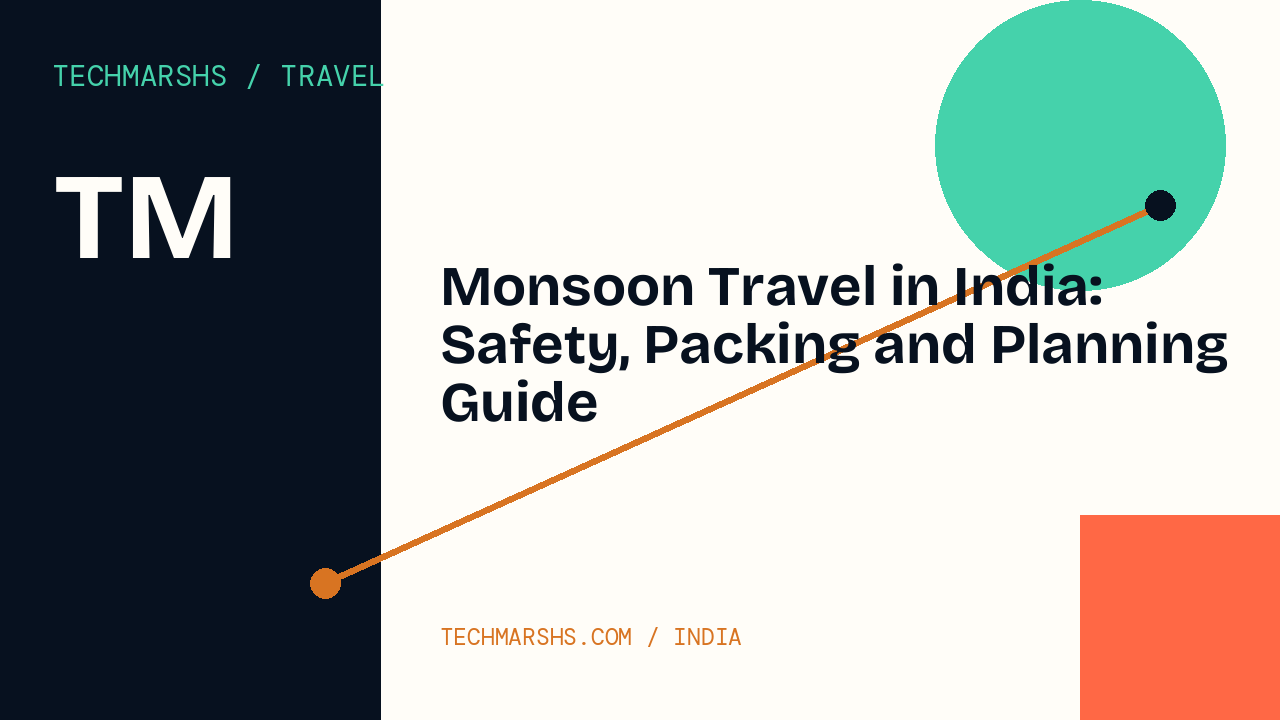 Monsoon Travel in India: Safety, Packing and Planning Guide