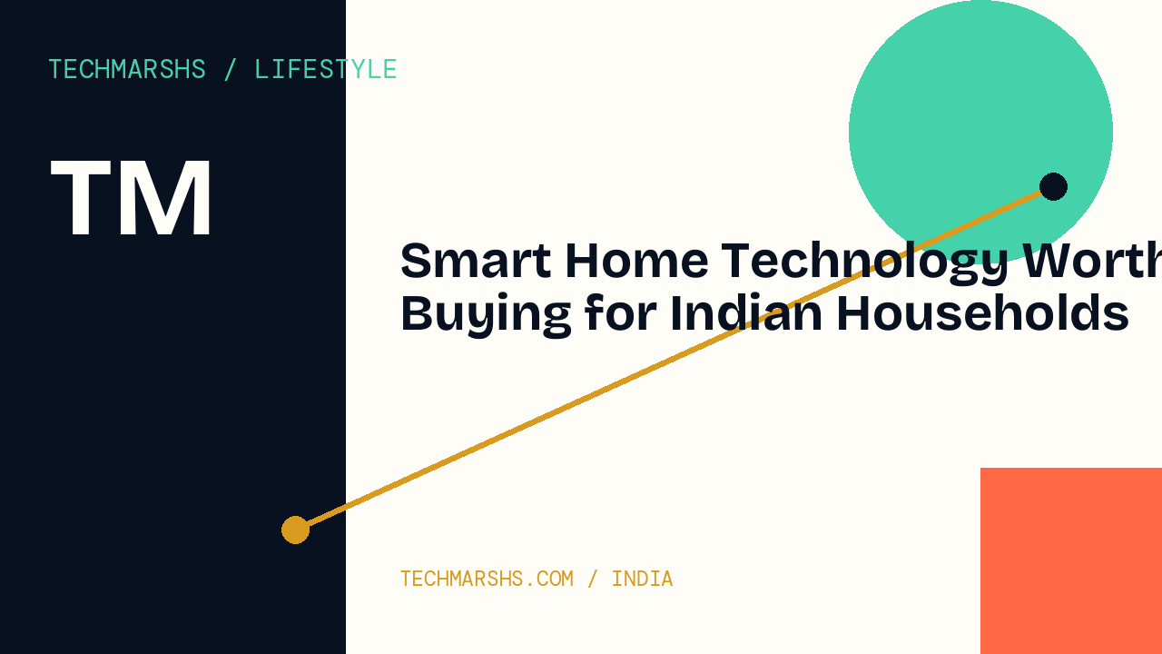 Smart Home Technology Worth Buying for Indian Households