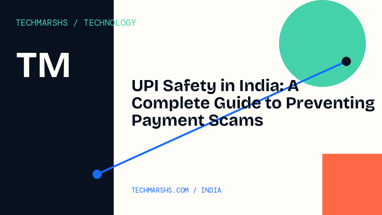 UPI Safety in India: A Complete Guide to Preventing Payment Scams